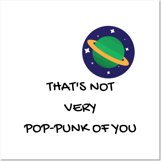 Pop Punk Is Not Just A Genre, It's A Lifestyle Wall Art by PitchBlaqk